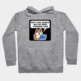 Secure Coding Shiba Inu Don't Push Secrets into Git Repo Gitignore Them Hoodie